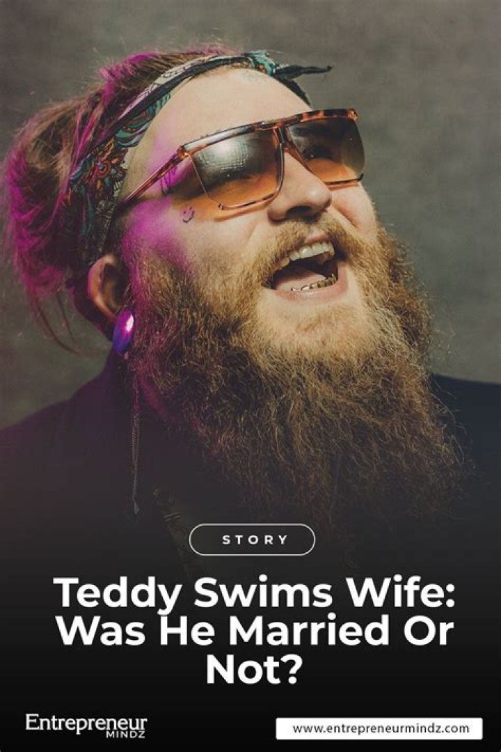Teddy Swims wife: Is Teddy Swims married?